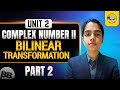 Bilinear Transformation | Applied Mathematics-II (AM-II) | Unit 2 | Part 2.2
