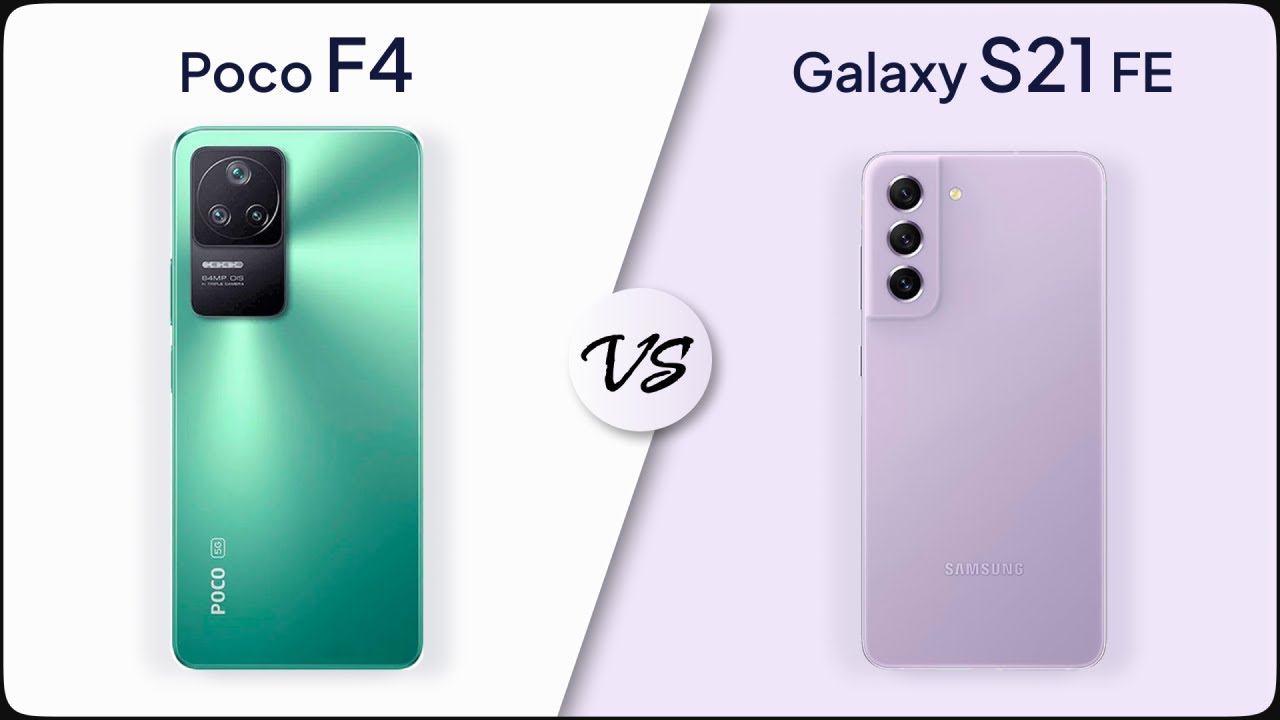 Comparison: Xiaomi Poco F4 vs Samsung Galaxy S21 FE 5G | Mobile Nerd
