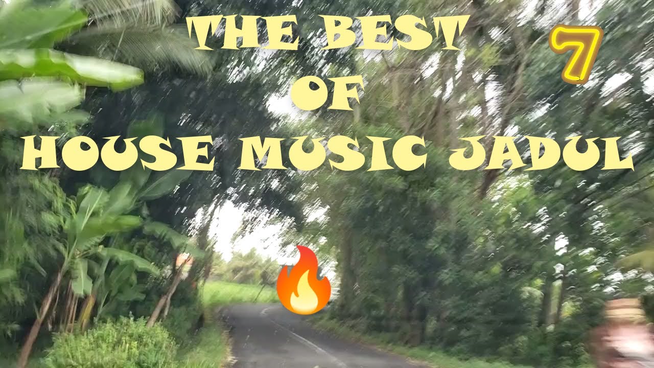 THE BEST OF HOUSE MUSIC JADUL YouTube