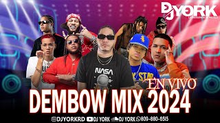 DEMBOW MIX - 2024 LOS MAS PEGADO DJ YORK EN VIVO