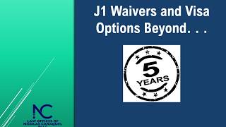 J1 Waivers and Visa Options Beyond 5 Years!