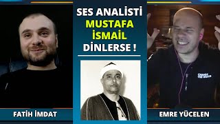 Emre Yücelen Mustafa İsmail Yorumu | Sabaha Kadar Dinlersin !