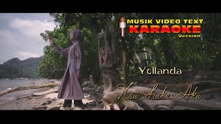 Karaoke Musik Video Text Yollanda - Kau Siakan Aku