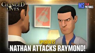 Nathan fights with Raymond! - Changed Lives Episode 27 (Plotagon)