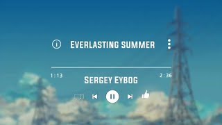 Sergey Eybog - Everlasting Summer (Theme)