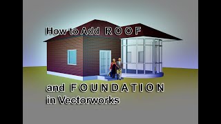 How to Add ROOF and Foundation in Vectorworks