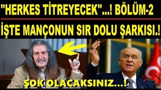 &#39;&#39;HERKES TİTREYECEK&#39;&#39; BARIŞ MANÇO&#39;NUN SIR DOLU ŞARKISI.! BÖLÜM 2