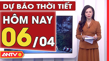 Dự Báo Thời Tiết Ngày 06/04: Miền Trung Cảnh Báo Nguy Cơ Xảy Ra Lũ Quét, Sạt Lở Đất | ANTV