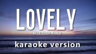 Billie Eilish   lovely ft  Khalid karaoke version