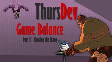 ThursDev: Game Balance Part 3 - Chasing the Meta