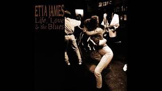 Etta James  -  Life, Love and the Blues (Full Album)