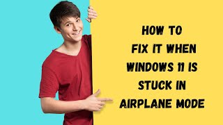 How to Fix It When Windows 11 Is Stuck in Airplane Mode