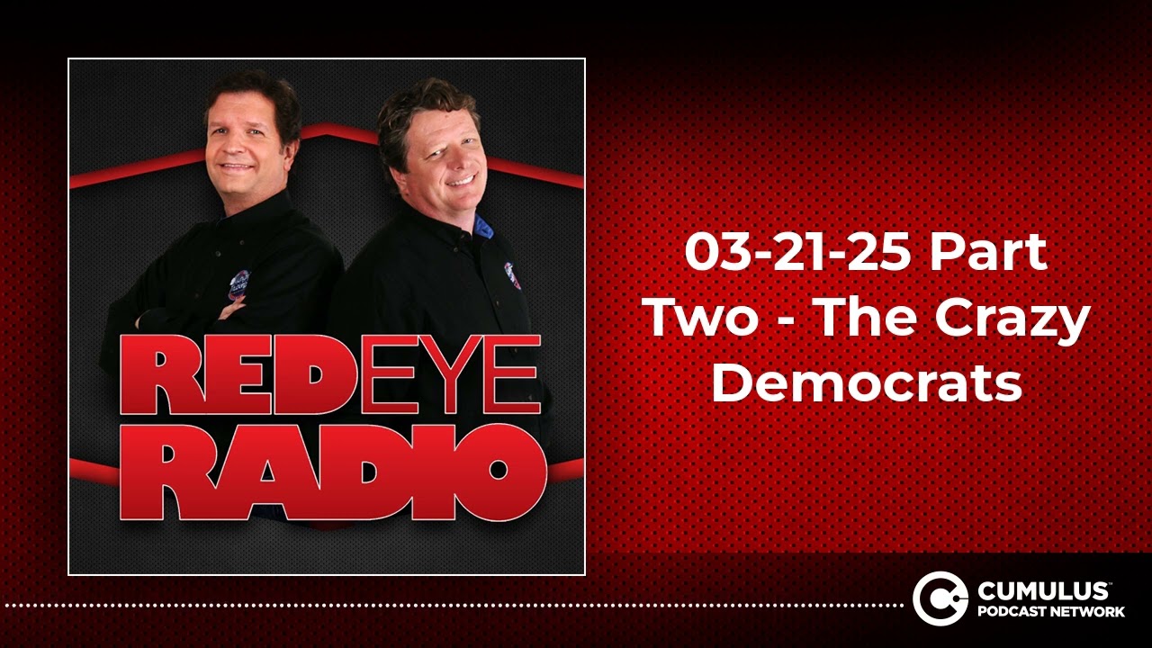 03-21-25 Part Two - The Crazy Democrats