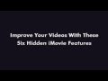 6 hidden imovie features for better instructionals