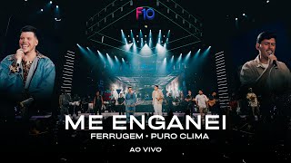 Ferrugem, Puro Clima - Me Enganei (Ferrugem 10 Anos - Ao Vivo)