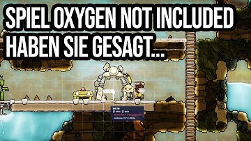 Spiel Oxygen not Included haben sie gesagt...