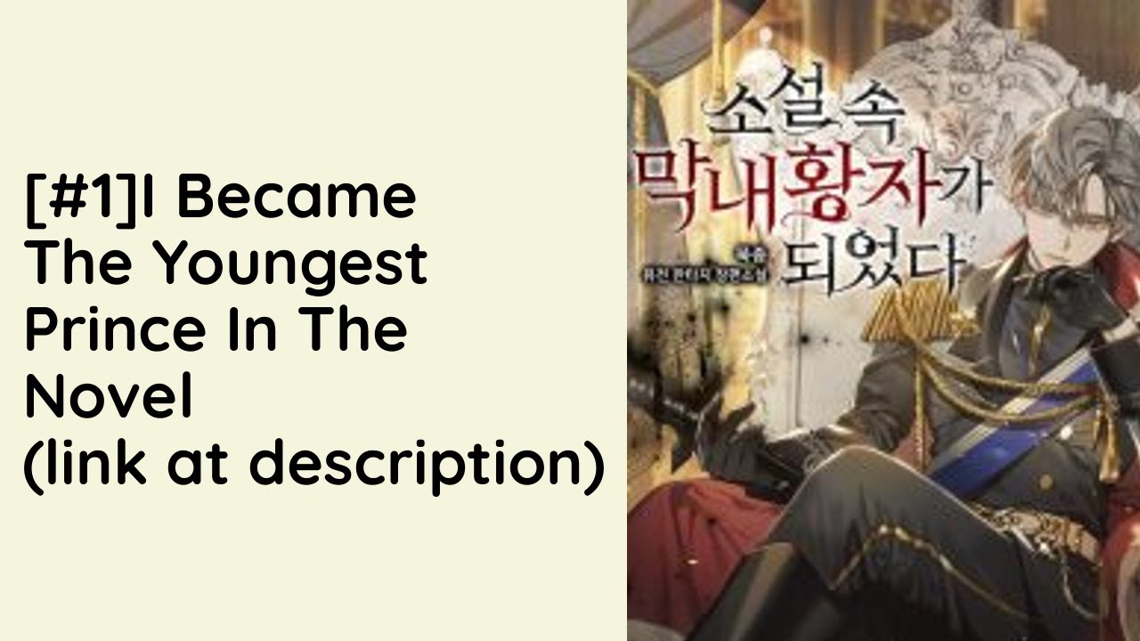I Became The Youngest Prince In The Novel www.youtube.com