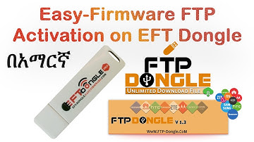 How to Activate Easy-Firmware FTP Package on EFT Dongle | In Amharic | AIOUnlocker | Yegna-Tech