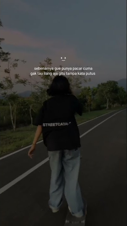sebenarnya gw punya pacar tapi...~story wa buat pacar tersayang bikin baper 30 detik II  story wa