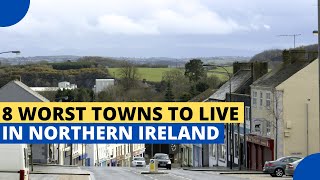 8 Worst Towns to Live in Northern Ireland