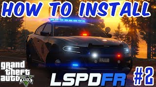 *EASY* HOW TO INSTALL LSPDFR#2-SCRIPTS & MUST HAVES *FAST*!!