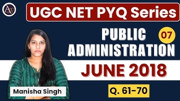 7. UGC NET Public Administration PYQs || June 2018 Paper || Solved PYQs @Admn_World 