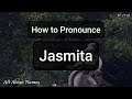 How to Pronounce Jasmita