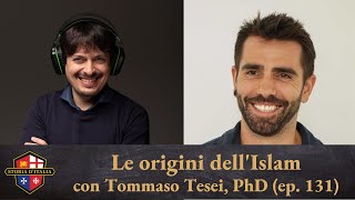 Le origini dell'Islam, con Tommaso Tesei, PhD (ep. 131).