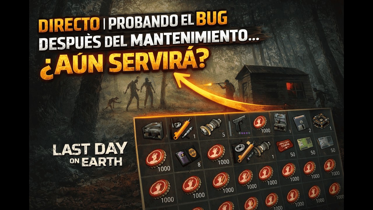 DIRECTO | PROBANDO EL BUG DESPUÉS DEL MANTENIMIENTO...¿AÚN SERVIRÁ? #ldoe #last #lastdayonearth #fyp