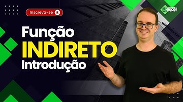 Introdução à Função INDIRETO no Excel