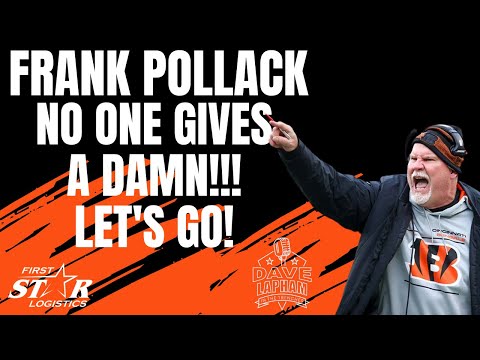 Cincinnati bengals ol coach frank pollack | no one gives a damn!!! Let's go!