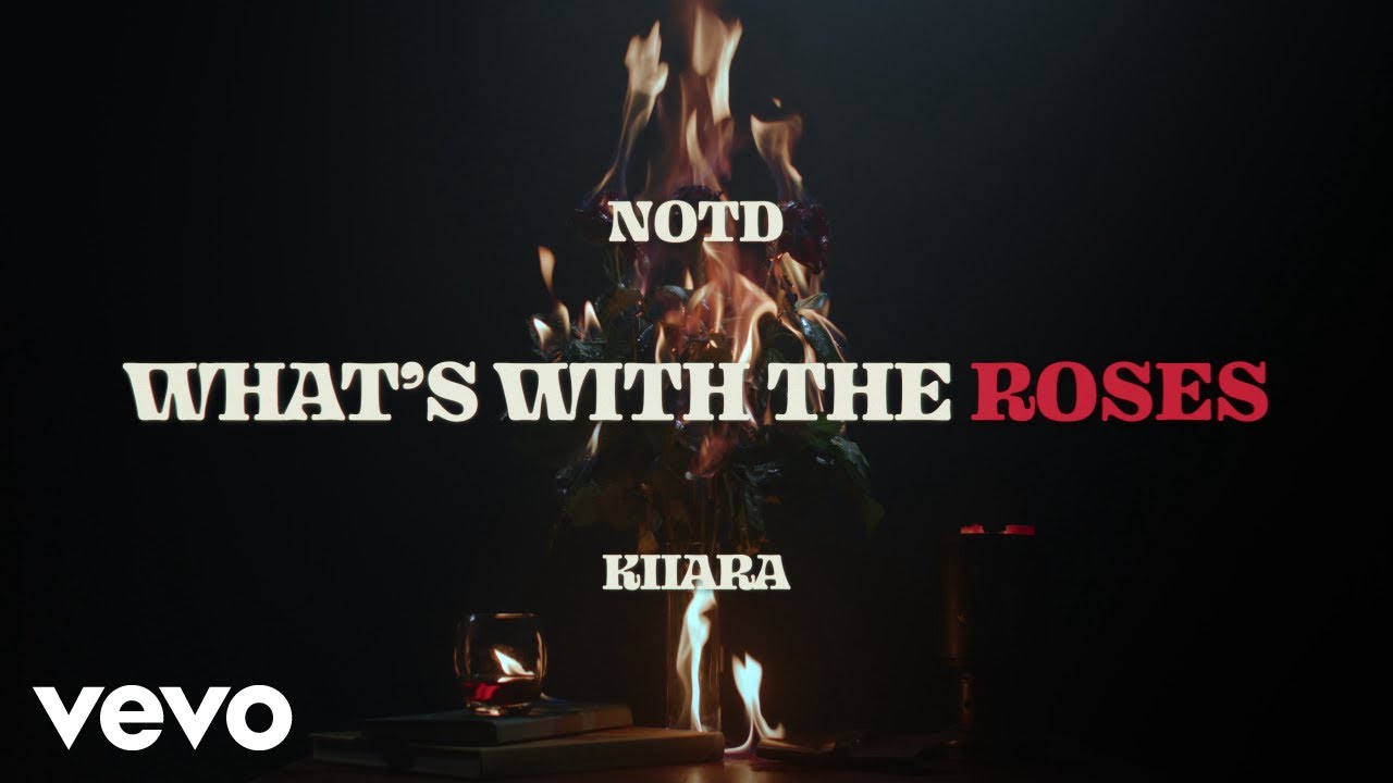 NOTD, Kiiara - What's With The Roses (Lyric Video) NOTD, Kiiara - What's With The Roses (Lyric Video)