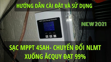 HƯỚNG DẪN CÁCH SỬ DỤNG SẠC NĂNG LƯỢNG MẶT TRỜI-MPPT-45AH.