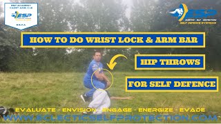 How To Do Wrist Lock & Arm Bar Hip Throws For Self Defence | ESP