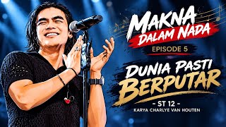 Download lagu ADA SAATNYA SEMUA BERUBAH  🎶 DUNIA PASTI BERPUTAR - ST 12 || MAKNA DALAM NADA EP. 5
