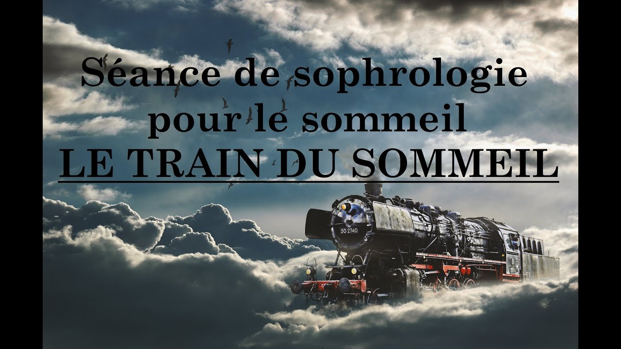 Séance de sophrologie pour le sommeil : SSI le train du sommeil - YouTube