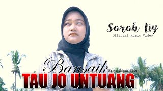 Lagu Minang Terbaru 2024~ Sarah Liy ~Bansaik Tau Jo  Untuang ~  