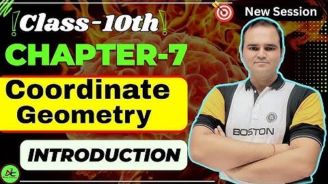Class 10 Maths Chapter 7 | Coordinate Geometry Introduction | NCERT Full Explanation