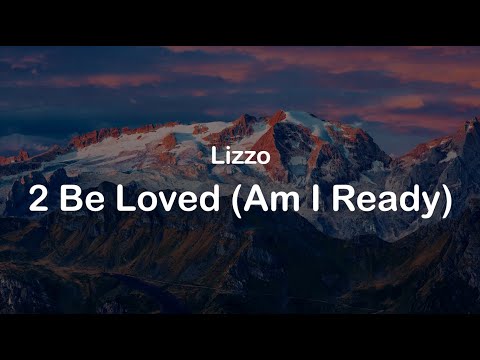 Lizzo - 2 Be Loved (Am I Ready) (Clean lyrics)