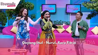 Goyang Inul Nurul, Roro Fitria BROWNIS 01/03/24