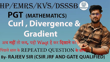 EMRS/KVS/DSSSB 2025-26 Mathematics | Curl,divergence & Divergent | Pyq |Feel Mathematics with Rajeev