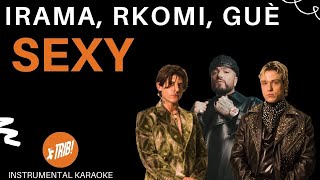 SEXY- Irama, Rkomi, Guè (karaoke)