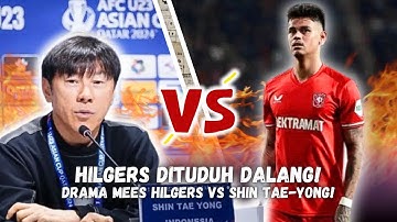 Drama Mees Hilgers vs Shin Tae-yong ‼️ Fitnah atau Fakta?
