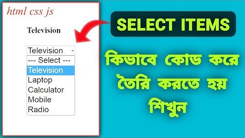 Select items | select tag | bangla tutorial | html css javascript | slys