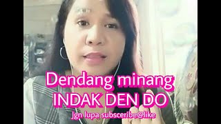 INDAK DEN DO MINANG TERBARU