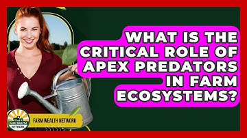 What Is The Critical Role Of Apex Predators In Farm Ecosystems? - Farm Wealth Network