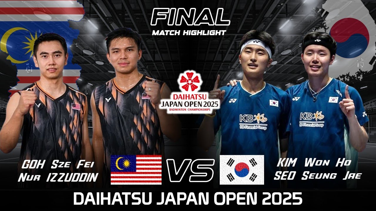 FINAL ! GOH Sze Fei Nur IZZUDDIN vs KIM Won Ho SEO Seung Jae | Japan Open 2025 Badminton
