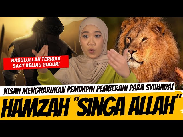 KISAH MENGHARUKAN GUGURNYA SINGA ALLAH - HAMZAH BIN ABDUL MUTHOLIB class=