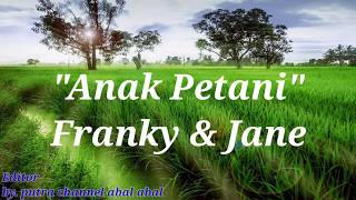 Franky & Jane 'anak petani' lirik