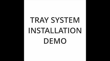 Tray System Installation Demo